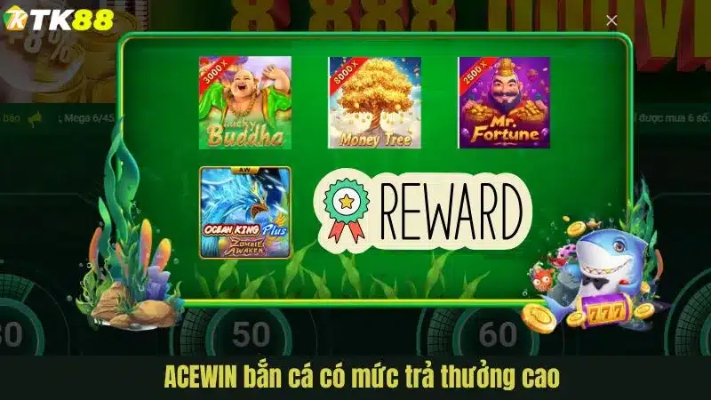 ACEWIN bắn cá có mức trả thưởng cao