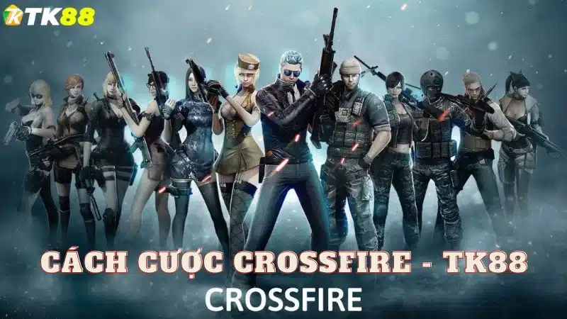 Cách cược CrossFire