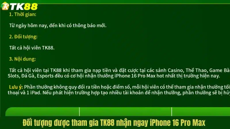 Đối tượng được tham gia TK88 nhận ngay iPhone 16 Pro Max