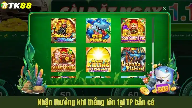 Nhận thưởng khi thắng lớn tại TP bắn cá