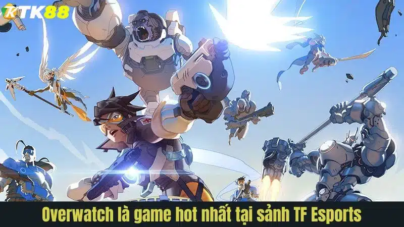 Overwatch là game ăn khách nhất tại TF Esports