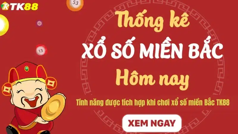 Tính năng được tích hợp khi chơi xổ số miền Bắc TK88